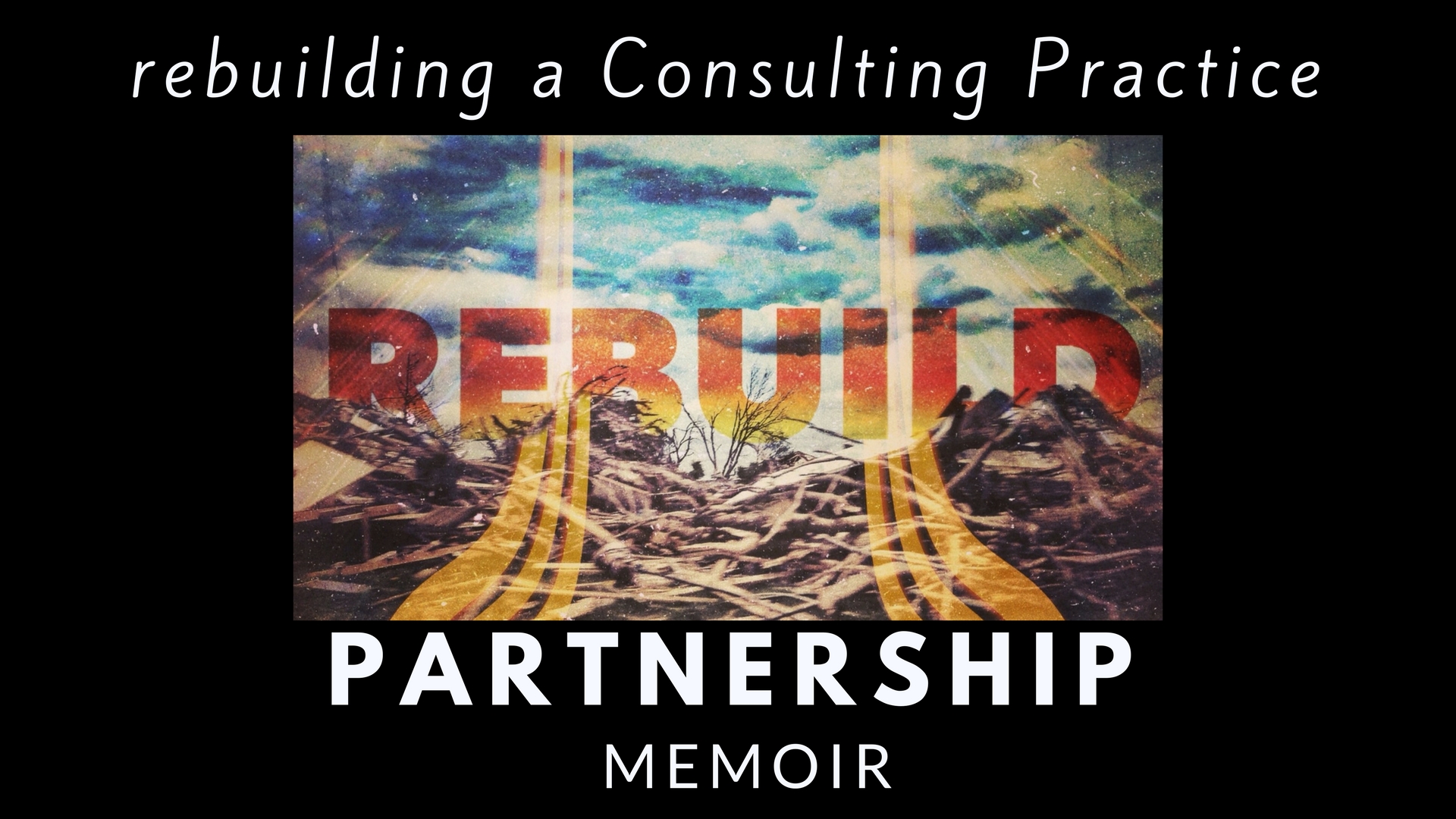 Poster for (Re) Building a Consulting Practice Program