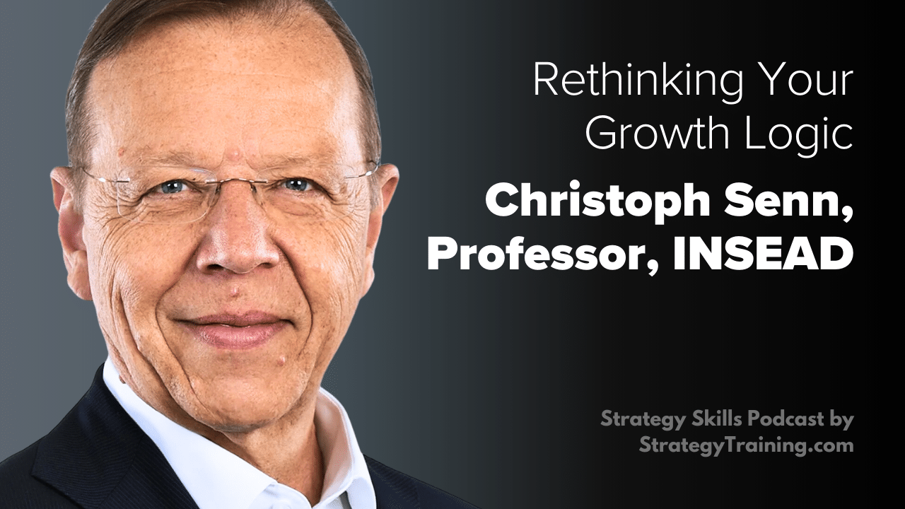 Christoph Senn on Rethinking Your Growth Logic with Triple Fit Strategy