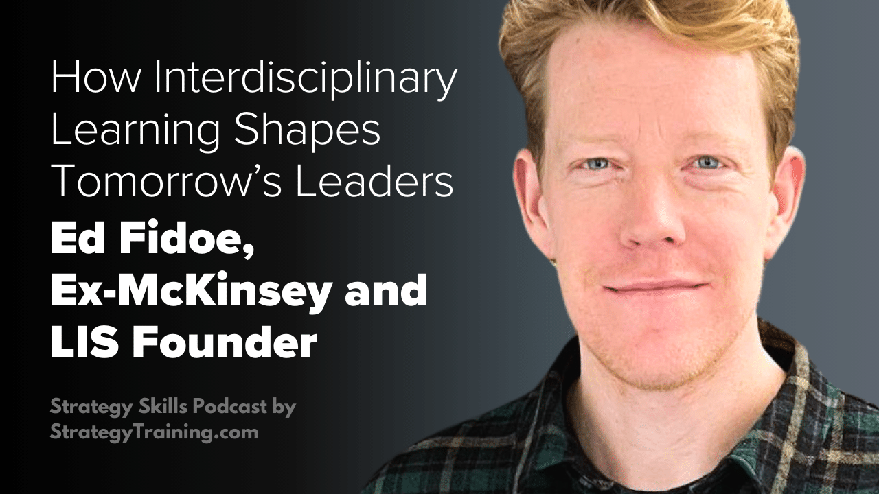 Ed Fidoe on How Interdisciplinary Learning Shapes Tomorrow's Leaders