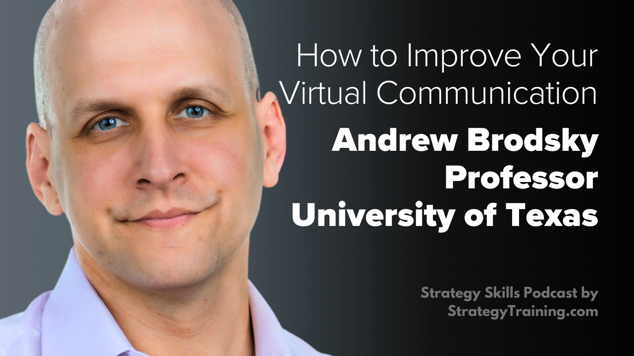 Award-Winning Professor Andrew Brodsky on How to Improve Your Virtual Communication