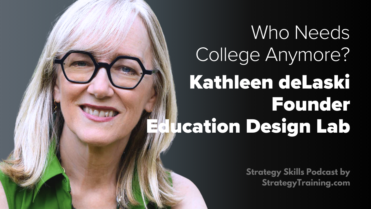 Kathleen deLaski, Founder of Education Design Lab, on ‘Who Needs College Anymore?’