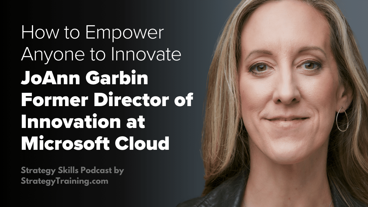 Microsoft Director JoAnn Garbin on How to Empower Anyone to Innovate