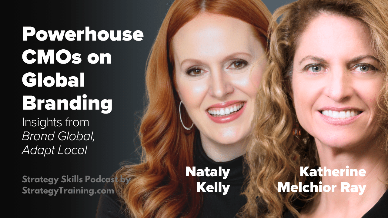 Powerhouse CMOs Katherine Melchior Ray and Nataly Kelly on Global Branding: Insights from Brand Global, Adapt Local