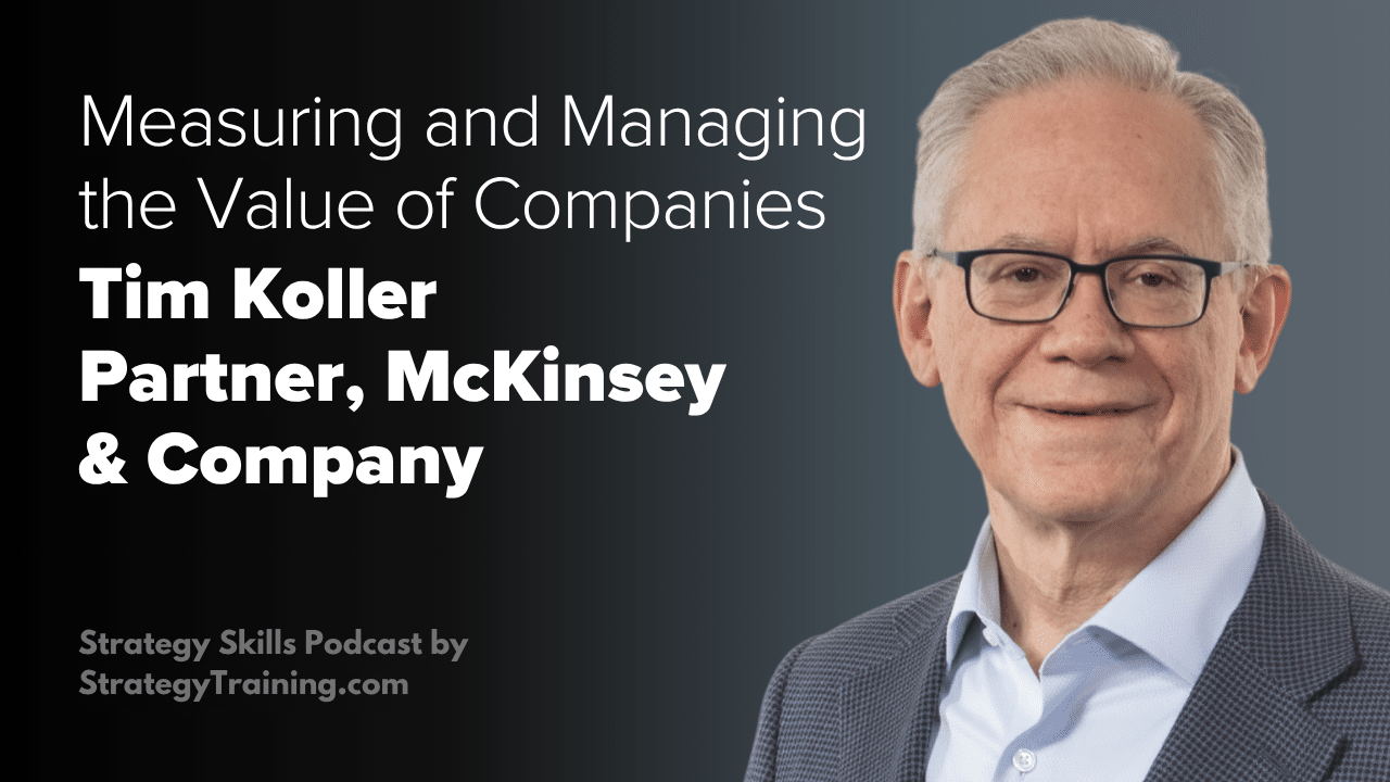 McKinsey’s Tim Koller on Measuring and Managing the Value of Companies