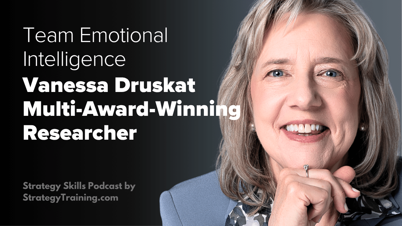 Multi-Award-Winning Researcher Vanessa Druskat on Team Emotional Intelligence
