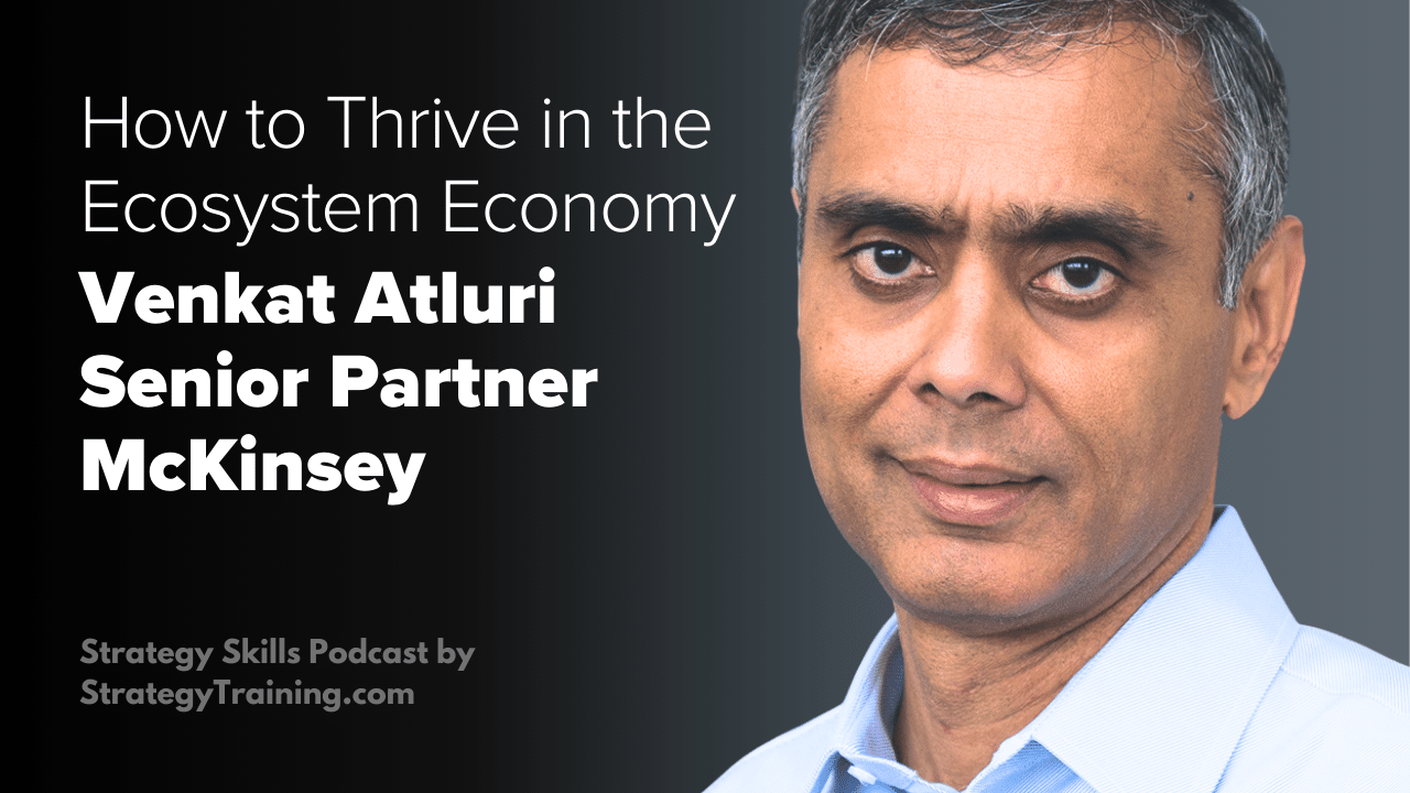 Venkat Atluri on How to thrive in the ecosystem economy
