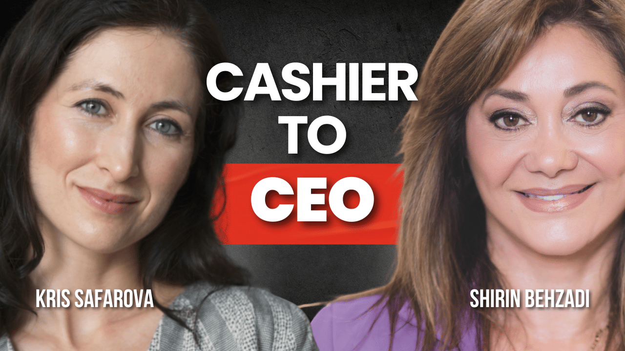 From Gas Station Cashier to Billion-Dollar CEO with Shirin Behzadi