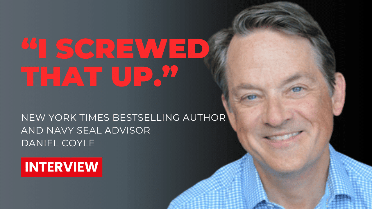 New York Times Bestselling Author and Navy Seal Advisor Daniel Coyle on Leadership, Psychological Safety, and Flourishing Teams