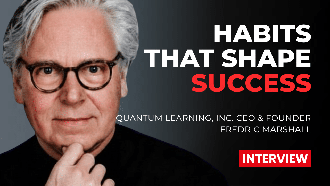 The Habits and Systems That Shape Success (with Fredric Marshall)